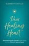 Titel: Dear Healing Heart. Autor: Elizabeth Castillo. Ein Herzsymbol in goldener Schrift auf türkisfarbenem Hintergrund.