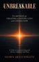 „UNBREAKABLE; The method for creating a lasting love and connection.“ Horizont mit Sonnenaufgang und Lichtstrahl.