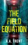 „THE FIELD EQUATION“ und „A.A. TRENT“ in großen gelben und weißen Buchstaben. Flur mit roter Lampe.