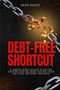 Titel: "Debt-Free Shortcut" von Craig Bailey. Illustration einer zerrissenen Kette vor einem dunklen Hintergrund.