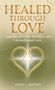 "Healed Through Love: A Journey of Faith, Sacrifice, and Unconditional Love" von Vivian L. Johnson. Herzsymbol mit Lichtstrahlen.
