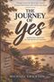 Michael D Erickson: The Journey of Yes, Buch
