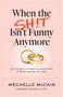 "When the SH!T Isn't Funny Anymore" und zwei Ringe, einer gebrochen. Autor: Méchelle McCain.