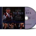 CD-Cover mit "I GO TO THE ROCK" von Bill & Gloria Gaither. Fotos von Sängern und Publikum.