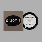 Text "O' JOY!" auf braunem Karton in Sprechblase. CD mit Texten "BIG SPECIAL" und "O' JOY!" daneben.