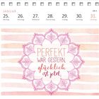 Kalender: KW 4, Januar, 25.-31. Illustration: "Perfekt war gestern, glücklich ist jetzt" mit rosa Mandala.