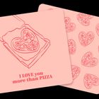 "I LOVE you more than PIZZA" steht unter einer herzförmigen Pizza in einer Schachtel, illustriert.