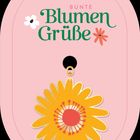 Text: "Bunte Blumengrüße". Illustration einer gelben Blume auf rosa Hintergrund.
