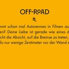 Text: "OFF-ROAD. Du hast bestimmt schon mal Autorennen in Filmen aus den 1970er Jahren gesehen? Deine Liebe ist gerade..."  
Illustration: Gelber Hintergrund mit schwarzer Schrift.