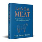 „Let’s Eat MEAT“ in Orangetönen, darunter ein Rindumriss. Autor: Tom Parker Bowles.