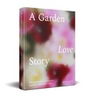 „A Garden Love Story“ von Paul Weiland OBE, Buchcover mit verschwommenen Blumen in Rosa und Rot.