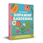 Text: "Amy Chapman", "Dopamine Gardening", "52 joyful outdoor projects for every season and any space". Illustration: Bunte Blumen.