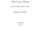 "The Lost Mary: Rediscovering the Mother of Jesus" von James D. Tabor. Verlegt bei Alfred A. Knopf, New York, 2025.