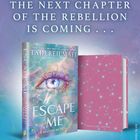 „THE NEXT CHAPTER OF THE REBELLION IS COMING...“ zeigt ein Buchcover von „ESCAPE ME“ mit einem Auge auf kosmischem Hintergrund.