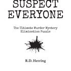 "Suspect Everyone", "The Ultimate Murder Mystery Elimination Puzzle", "R.D. Herring", "Pavilion". Schwarzer Farbfleck.