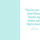 „You’re not my best friend. You’re my sister, and that’s more.” – Jenny Han, vor weißem Hintergrund, links blau.