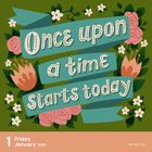 Text: "Once upon a time starts today". Darunter: "1 Friday January 2027, New Year's Day". Illustration von Blumen.