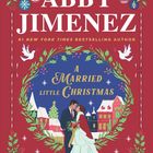 "ABBY JIMENEZ", "A Married Little Christmas", "An Illustrated Holiday Collection". Weihnachtlich geschmückte Illustration.