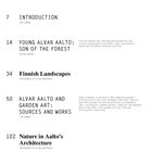 CONTENTS: INTRODUCTION, YOUNG ALVAR AALTO: SON OF THE FOREST, Finnish Landscapes, ALVAR AALTO AND GARDEN ART, Nature in Aalto’s Architecture.
