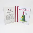 „Entkorken, einschenken, probieren, statt stundenlang zu philosophieren.“  
Titel: „Wein und Sein“.  
Illustration: Flasche mit sprechendem Vogel.