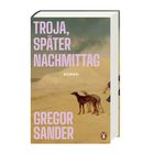 Auf dem Buchcover steht: "TROJA, SPÄTER NACHMITTAG, ROMAN, GREGOR SANDER". Zwei Hunde in einer Wüstenlandschaft.