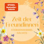 "Zeit der Freundinnen: Sternenhimmel Nächte. Roman von Tanja Huthmacher. Bunte Blumen auf orangefarbenem Hintergrund."