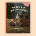 Buchtitel: "Warum ich das Leben liebe". Illustration: Ein Skelett sitzt auf einem alten Auto in einer Waldlandschaft.