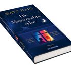 "Matt Haig: Die Mitternachtsreise. 'Eine Reise, die alles verändert.' 'Eine Liebe, die alles überdauert.' Roman."