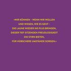 „Wir können – wenn wir wollen und wissen, wie es geht – die Laune wieder ins Plus bringen, dieser tief sitzenden Freudlosigkeit die Stirn bieten, für hübschere Umstände sorgen.“ Der Hintergrund ist violett.