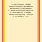 »Ich möchte zu einer Politik der Versöhnung aufrufen... und ja, unbedingt, für eine Politik der Liebe.«  
Pastellfarbige Ränder umrahmen den Text.