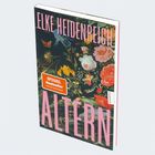 Der Titel lautet "Altern" von Elke Heidenreich. Farbenfrohes Blumenmotiv und "Spiegel Bestseller" Hinweis.