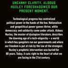 AS EARLY AS 1946 AND WITH UNCANNY CLARITY, ALDOUS HUXLEY FORESHADOWED OUR PRESENT MOMENT. Schwarz-grüner Hintergrund.