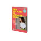 Titel: "Der Vulkan in meinem Kind". Ein Kind schaut wütend. Farbiges Cover mit gelbem und rotem Text. Links unten ein Logo.