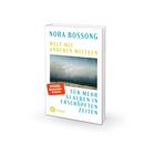 "Nora Bossong: Welt mit anderen Mitteln. Für mehr Glauben in erschöpften Zeiten. Kösel Verlag." Cover mit Landschaft.