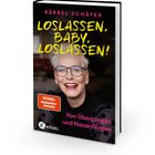Titel: "Loslassen, Baby, Loslassen!" von Bärbel Schäfer. Darunter: "Von Übergängen und Neuanfängen". Bild der Autorin mit Brille.