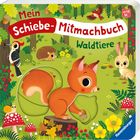 "Mein Schiebe-Mitmachbuch: Waldtiere". Illustration von Waldtieren: Eichhörnchen, Hase, Igel, Specht, Schnecke.