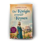 Buchtitel: "Die Königin zweier Kronen". Autor: Ulrike Fuchs. Abbildung: Frau mit Krone, Schloss im Hintergrund, Rosen im Vordergrund.