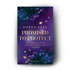"AMBRA KERR, PROMISED TO PROTECT, ER BEGLEICHT SEINE SCHULD. IMMER." Lila Hintergrund mit Blumen und Blütenblättern.