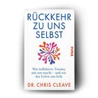 Titel: "RÜCKKEHR ZU UNS SELBST". Untertitel: "Was kollektives Trauma mit uns macht – und wie das Leben uns heilt". Autor: Dr. Chris Cleave. Farbiges abstraktes Logo.