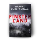 Text: "Thomas Durchschlag", "Finsterland", "Thriller", "Piper". Nebel über einem dunklen Wald, ein Vogel fliegt.