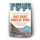 „Robin Wigglesworth. Das ganz große Ding. Wie Anleihen zum mächtigsten Finanzinstrument der Welt wurden.“ Oben Skyline, unten historisches Gebäude.