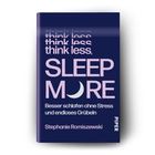 "think less, SLEEP MORE. Besser schlafen ohne Stress und endloses Grübeln. Stephanie Romiszewski. PIPER." Buchcover in Dunkelblau.