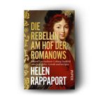 Buchtitel: "Die Rebellin am Hof der Romanows" von Helen Rappaport. Illustration einer Frau in historischer Kleidung.