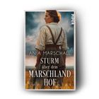 „ANJA MARSCHALL, STURM über dem MARSCHLANDHOF, Roman“ steht auf dem Cover. Frau im historischen Kleid vor stürmischem Himmel.