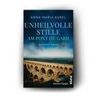 Titel: "Unheilvolle Stille am Pont du Gard". Autor: Anna-Maria Aurel. Genre: Provence-Krimi. Bild zeigt ein altes Aquädukt.