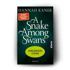 Text: "HANNAH KANER", "A Snake Among Swans", "SPIEGEL Bestseller-Autorin", "VORLÄUFIGES COVER", "PIPER", "ROMAN". Cover in dunklem Grün.