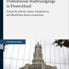 Buchcover mit dem Titel: "Postkoloniale Stadtrundgänge in Deutschland." Untertitel: "Schritt für Schritt 'andere' Perspektiven."