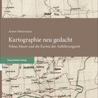 "Armin Hütterman, Kartographie neu gedacht: Tobias Mayer und die Karten der Aufklärungszeit. Franz Steiner Verlag." Historische Karte.
