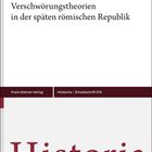 Jannik Lengeling, Verschwörungstheorien in der späten römischen Republik. Franz Steiner Verlag, Historia, Einzelschrift 278.