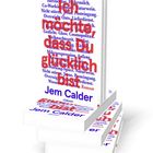 Text: "Ich möchte, dass Du glücklich bist" und "Jem Calder, claassen". Bücherstapel mit kreativem, buntem Design.